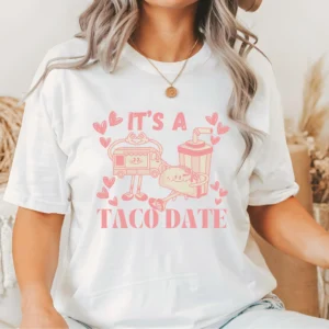 It's A Taco Date T-shirt